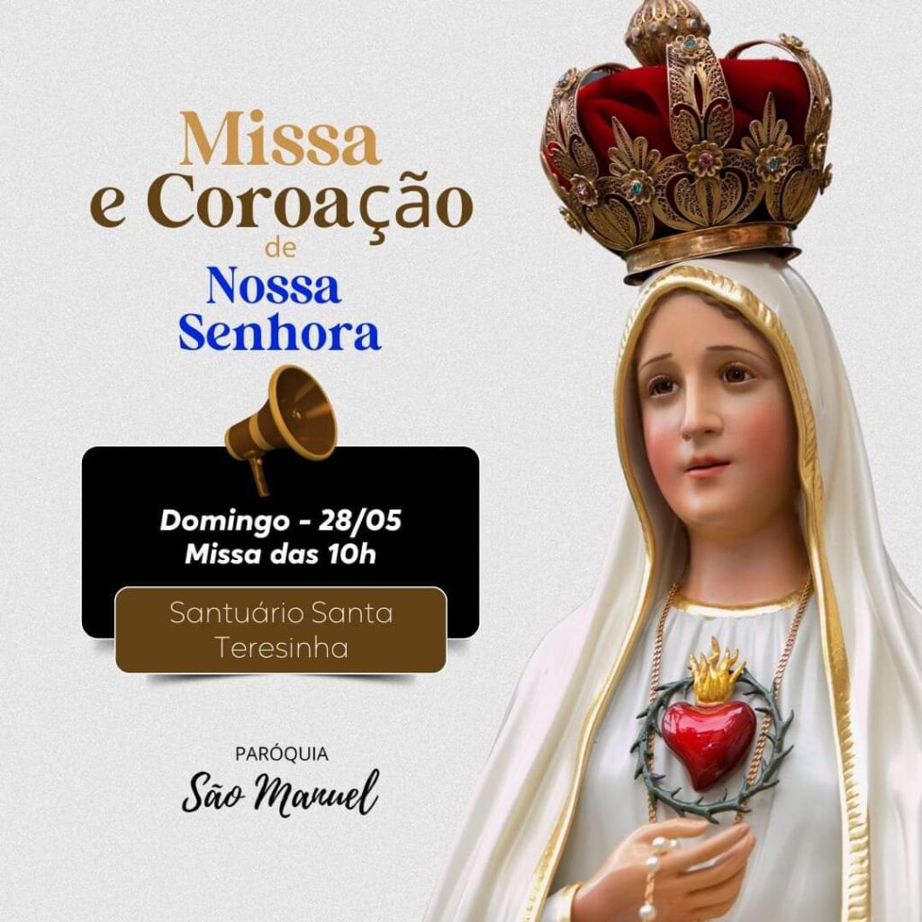 FB_IMG_1684295503815-1024x1024 MISSA E COROAÇÃO DE NOSSA SENHORA SERÁ DIA 28